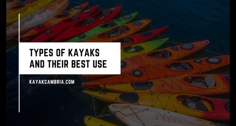 Different Types of Kayaks and Their Best Use (2023)