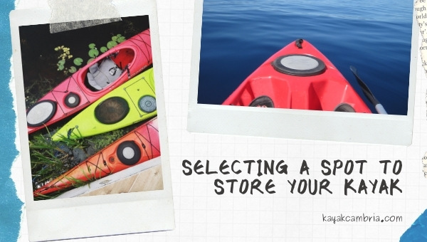 Selecting A Spot To Store Your Kayak