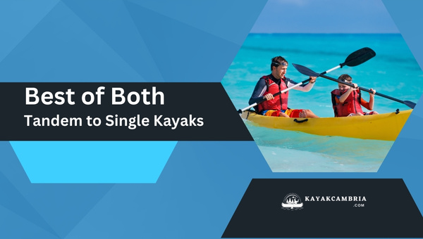 Which is Best: Tandem or Single Kayaks?