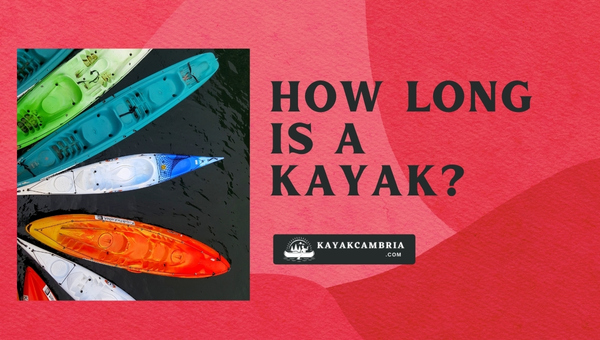 How Long is a Kayak?