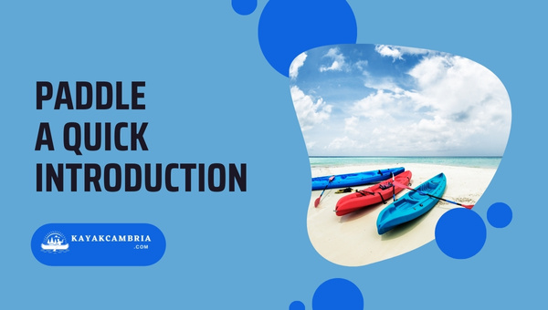 Kayak Paddle - A Quick Introduction