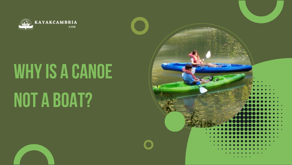 Why is a Canoe not a Boat?