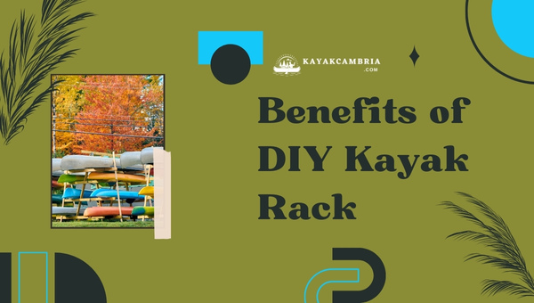 What Are The Benefits Of DIY Kayak Racks?
