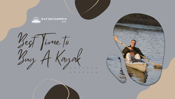 What Is The Best Time To Buy A Kayak?