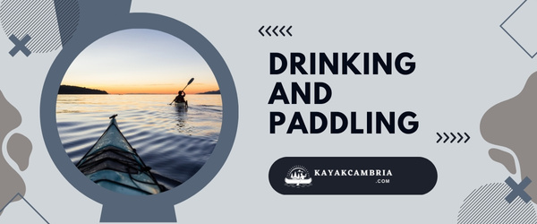 Drinking and Paddling