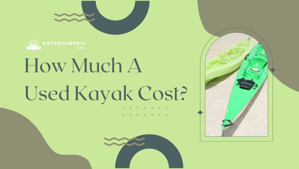 How Much A Used Kayak Cost?