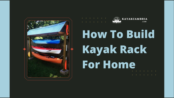 How To Build Kayak Rack For Home?