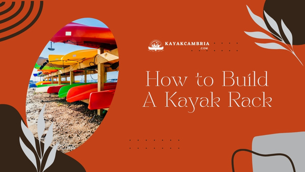 How To Build A Kayak Rack?