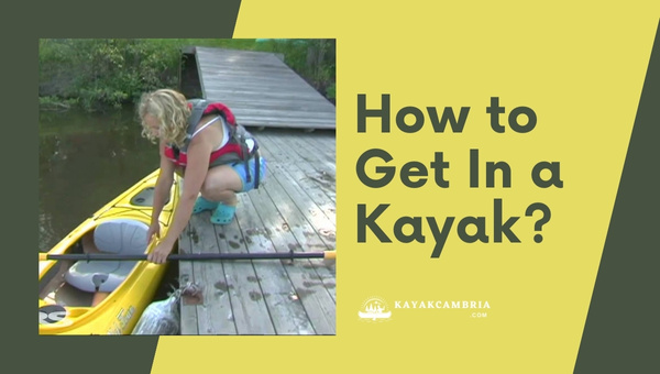 How To Get In A Kayak?