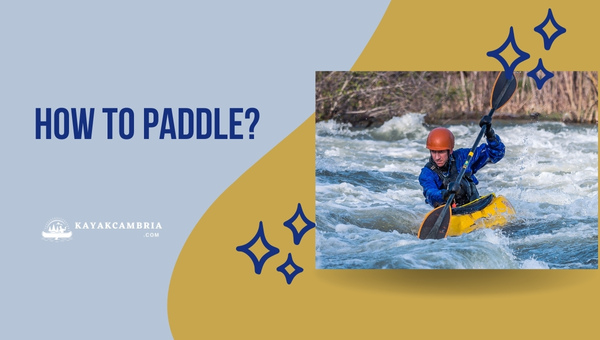 How To Paddle A Sea Kayak?