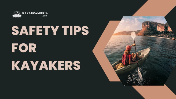 Must Follow 8 Safety Tips For Kayakers