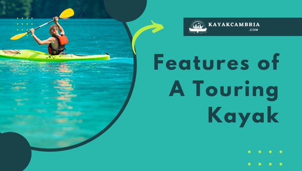 Features of A Touring Kayak