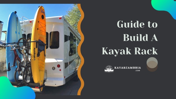 Guide To Build A Kayak Rack