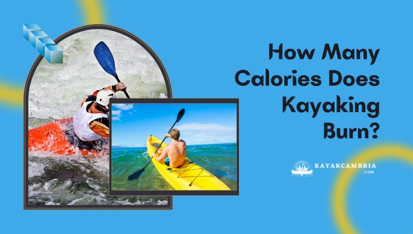 How Many Calories Does Kayaking Burn?
