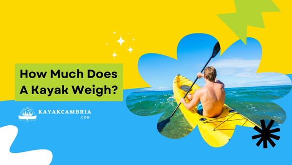 How Much Does a Kayak Weigh? Fishing, Sea (Factors & More)