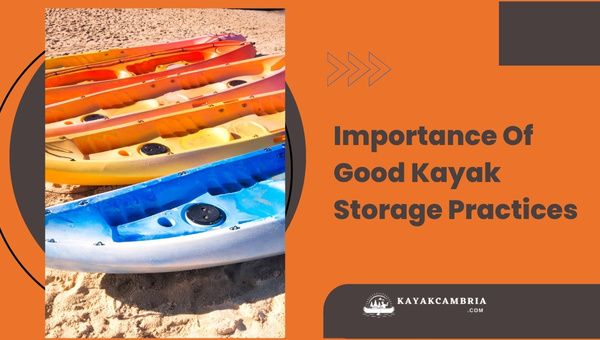 Importance Of Good Kayak Storage Practices