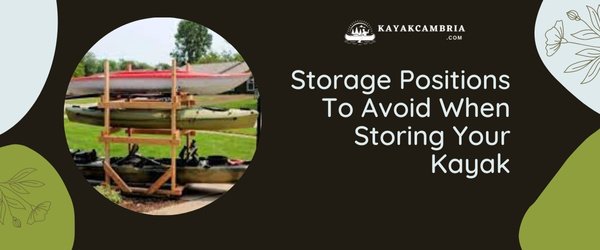 Storage Positions To Avoid When Storing Your Kayak
