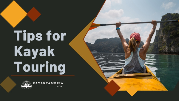 11 Useful Tips For Kayak Touring 