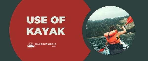 Use of Kayak