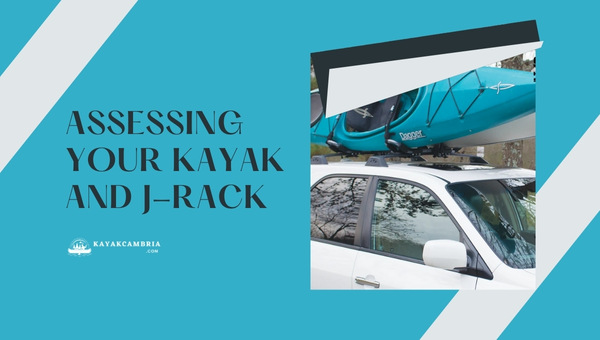 Assessing Your Kayak and J-Rack
