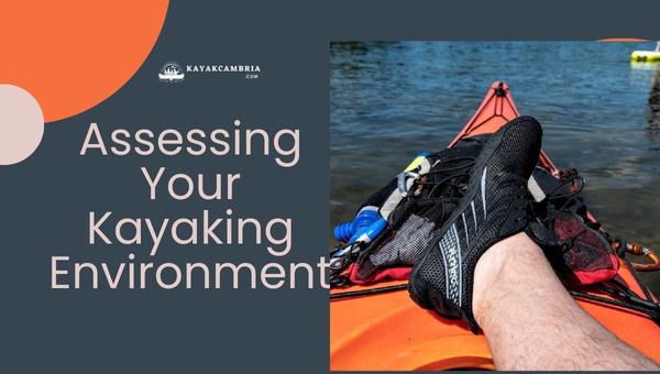 Assessing Your Kayaking Environment