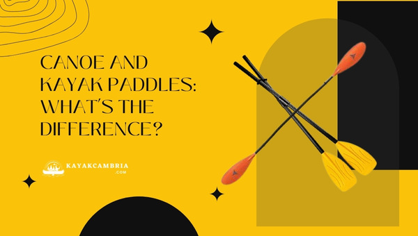 Canoe And Kayak Paddles: What’s The Difference?