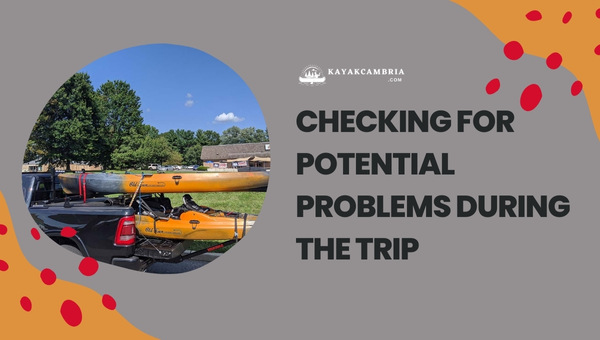 Checking for Potential Problems During the Trip