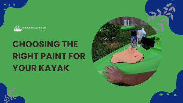 Choosing The Right Paint For Your Kayak