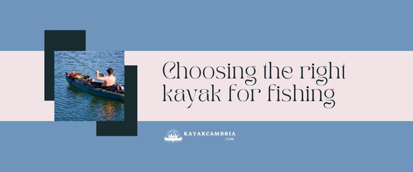 Choosing The Right Kayak For Fishing