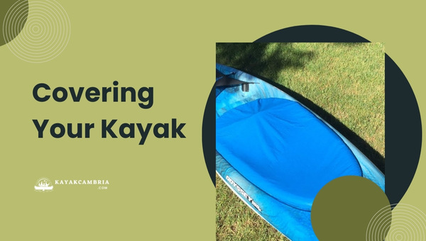 Covering Your Kayak