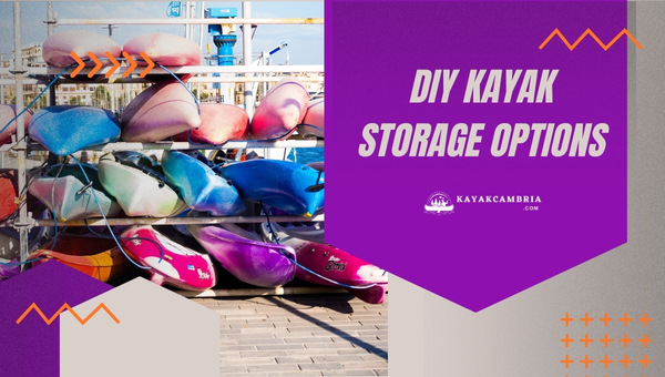 DIY Kayak Storage Options To Store A Kayak Outside