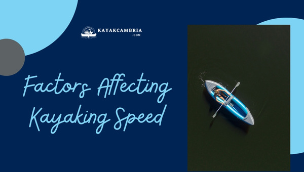 Factors Affecting Kayaking Speed