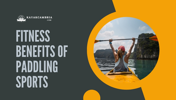 Fitness Benefits Of Paddling Sports