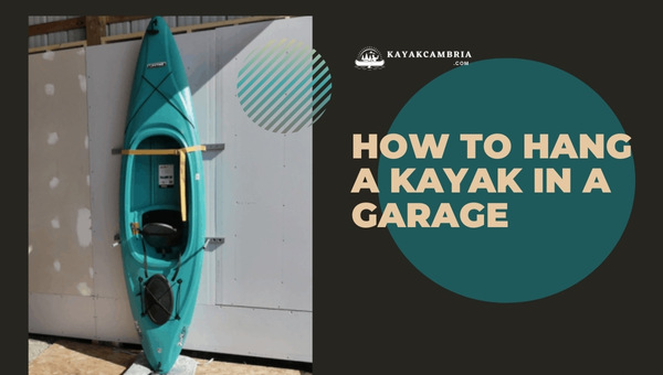 How To Hang A Kayak In A Garage ([cy]) Space-Saving Solution