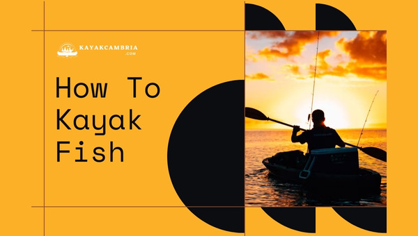 How To Kayak Fish Like a Pro in [cy] [Master the Waters]