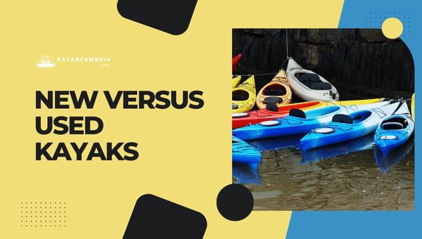 New Versus Used Kayaks