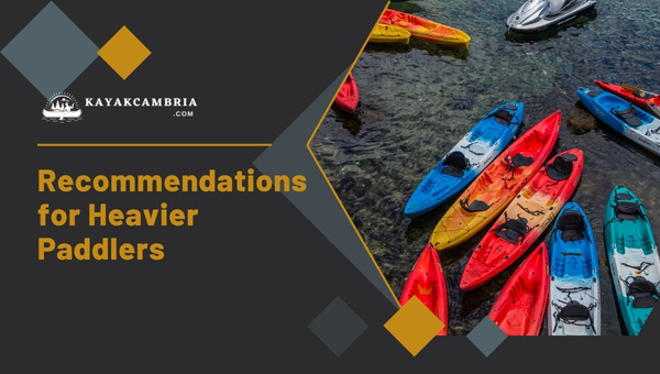 Recommendations For Heavier Paddlers