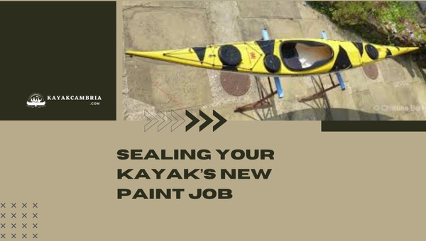 Sealing Your Kayak's New Paint Job