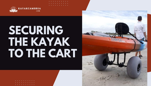 Securing The Kayak To The Cart