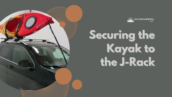 Securing the Kayak to the J-Rack