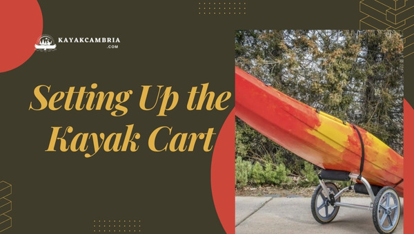 Setting Up The Kayak Cart