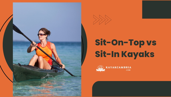 Sit-On-Top vs Sit-In Kayaks