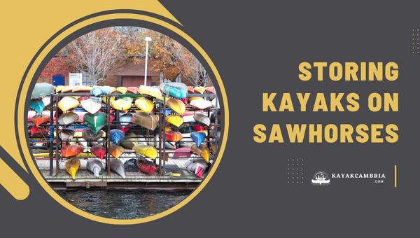 Storing Kayaks Outside On Sawhorses