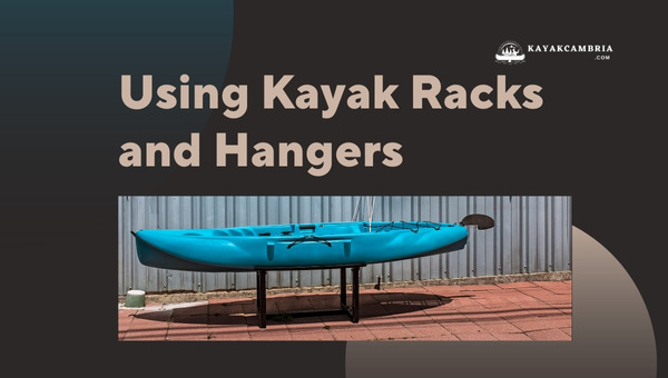 Using Kayak Racks And Hangers To Store Kayaks Outside