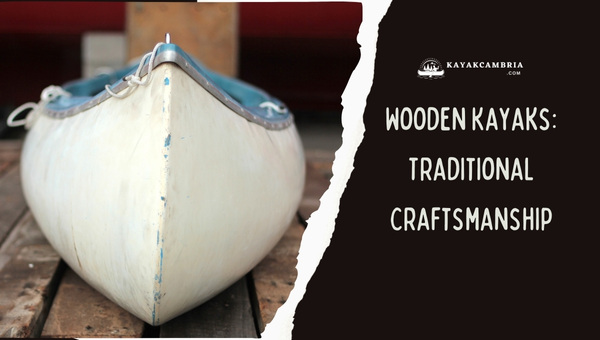Wooden Kayaks: Traditional Craftsmanship