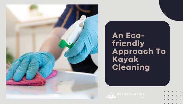 An Eco-friendly Approach To Kayak Cleaning