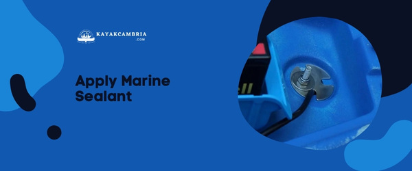 Apply Marine Sealant