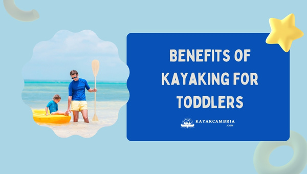Benefits of Kayaking for Toddlers