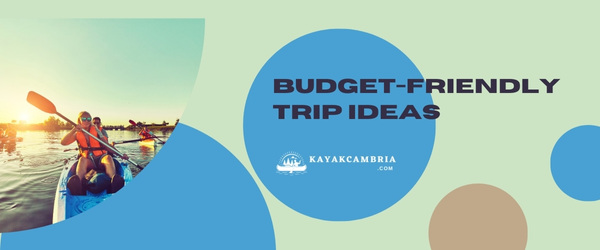 Budget-Friendly Trip Ideas