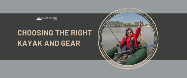 Choosing The Right Kayak And Gear